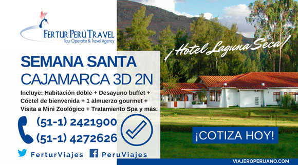 Paquete Semana Santa en Cajamarca 4 días 3 noches - Hotel Laguna Seca