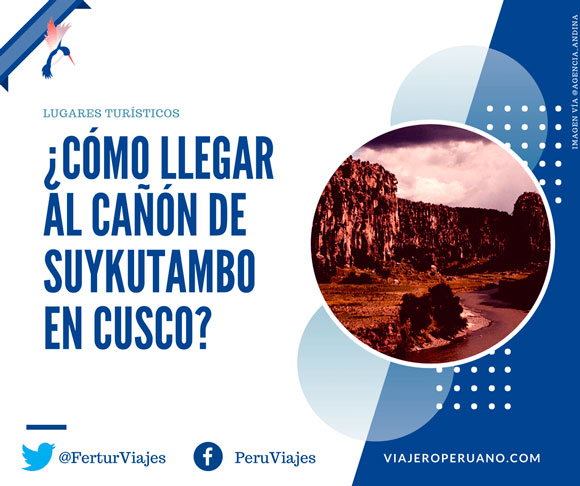 Potencial turístico del Cañón de Suykutambo en la región Cusco