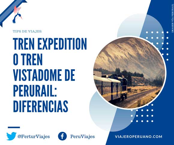 Tren Expedition o Vistadome de PeruRail: ¿Cuál elegir? Aquí sus diferencias