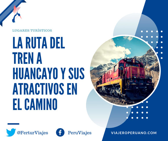 Ruta del tren a Huancayo y sus atractivos turísticos