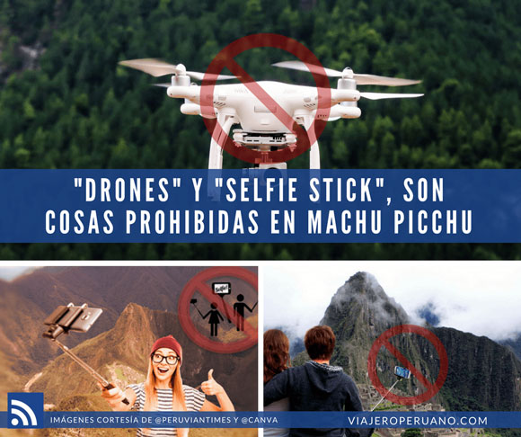 Nuevo reglamento prohibe el ingreso de drones y palitos selfie en Machu Picchu