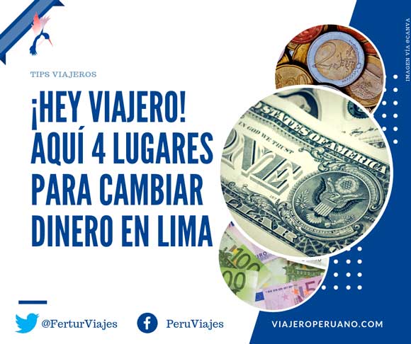 Cambiar dinero en Lima: Tus dólares y euros los cambias en 4 lugares de la capital peruana.